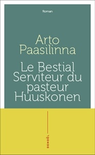 Arto Paasilinna - Le Bestial Serviteur du pasteur Huuskonen.