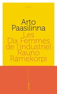 Les dix femmes de l'ingénieur Rauno Rämekorpi