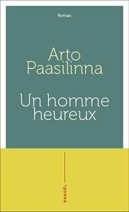 Arto Paasilinna - Un homme heureux.