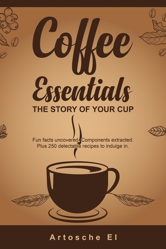  Artosche El - Coffee Essentials: The Story of Your Cup.