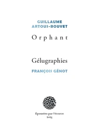 Orphant ; Gélugraphies