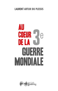 Au coeur de la troisième guerre mondiale
