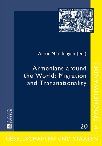 Artur Mkrtichyan - Armenians around the World: Migration and Transnationality.