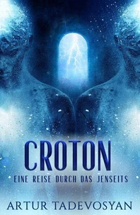 Croton: Eine Reise durch das Jenseits