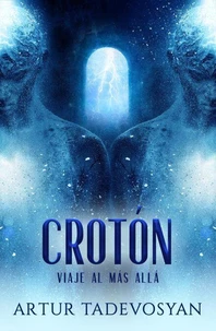 Crotón: Viaje Al Más Allá
