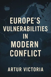 Europe’s Vulnerabilities in Modern Conflict