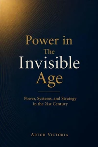 Power in the Invisible Age