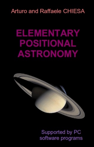  Arturo_and_Raffaele Chiesa - Elementary Positional Astronomy Supported by PC Software Programs.
