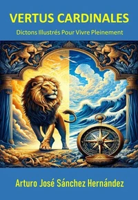 Vertus Cardinales : Dictons Illustrés pour Vivre Pleinement