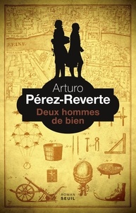 Arturo Pérez-Reverte - Deux hommes de bien.