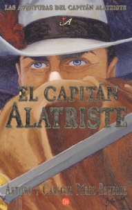 Arturo Pérez-Reverte - El Capitan Alatriste.