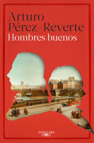 Arturo Pérez-Reverte - Hombres Buenos.