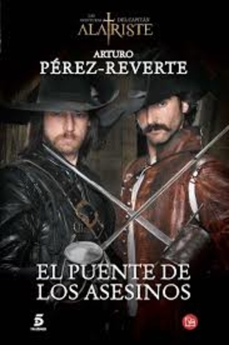Arturo Pérez-Reverte - Las aventuras del capitan Alatriste - Volumen 7, El puente de los asesinos.