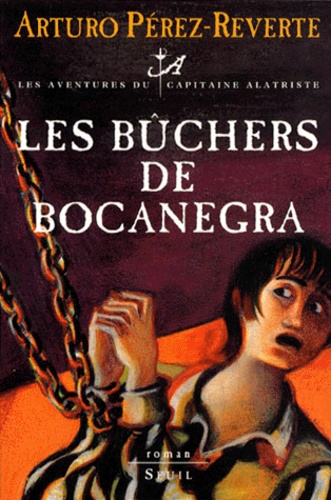 Les aventures du capitaine Alatriste Tome 2 Les bûchers de Bocanegra