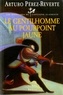 Arturo Pérez-Reverte - Les aventures du capitaine Alatriste Tome 4 : Le gentilhomme au pourpoint jaune.