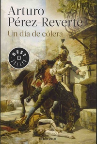 Arturo Pérez-Reverte - Un dia de colera.