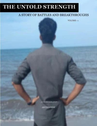 The Untold Strength: A Story of Battles and Breakthroughs