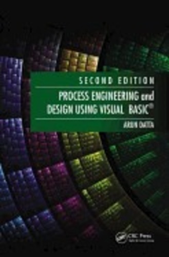 Arun Datta - Process Engineering and Design Using Visual Basic.