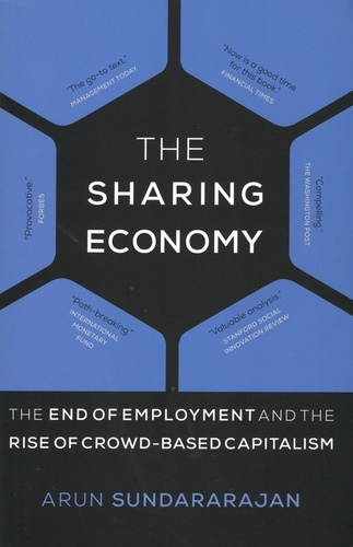 The Sharing Economy. The End of Employment and the Rise of Crowd-Based Capitalism