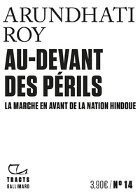 Arundhati Roy - Au-devant des périls - La marche en avant de la nation hindoue.