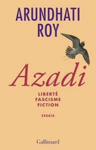 Arundhati Roy - Azadi - Liberté, fascisme, fiction.