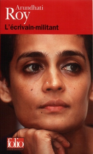 Arundhati Roy - L'écrivain-militant.