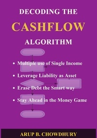 Téléchargements ebook gratuits pour nook uk Decoding the CashFlow Algorithm  - Wealth & CashFlow par Arup Bhanja  9798215681923