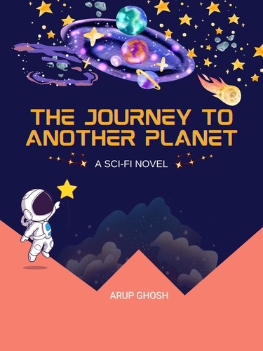  Arup Ghosh - The Journey to Another Planet.
