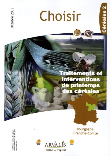 Nathalie Bigonneau et Luc Pelcé - Choisir N° Octobre 2005 : Traitements et interventions de printemps des céréales - Céréales 2, Bourgogne, Franche-Comté.