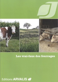  Arvalis - Institut du végétal - Les vrai-faux des fourrages.