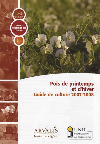  Arvalis - Institut du végétal - Pois de printemps et d'hiver - Guide de culture 2007-2008.