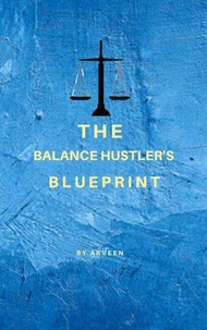 The Balance Hustler's Blueprint