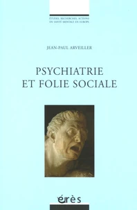 Psychiatrie et folie sociale