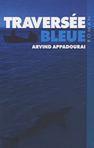 Arvind Appadourai - Traversée bleue.
