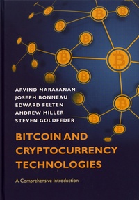 Arvind Narayanan et Joseph Bonneau - Bitcoin and Cryptocurrency Technologies - A Comprehensive Introduction.
