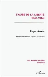 LES ANNEES TERRIBLES. Tome 7, L'aube de la liberté