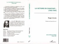 Les Annees Terribles. Tome 8, La Victoire En Chantant