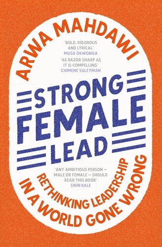 Strong Female Lead. Lessons From Women In Power