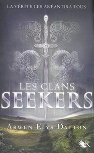 Arwen Elys Dayton - Les Clans Seekers Tome 1 : .