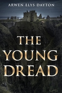 Arwen Elys Dayton - The Young Dread.