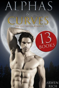 Alphas & Curves: BBW & Shifter Romance (13 Books)