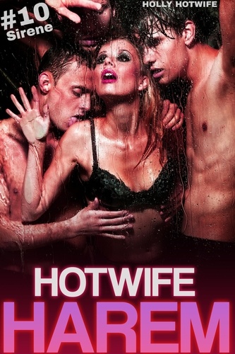  Arwen Rich et  Holly Hotwife - Hotwife Harem #10: Sirene - Hotwife Harem, #10.