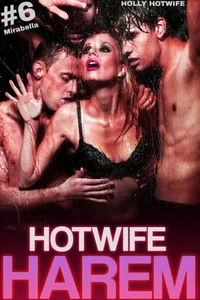 Hotwife Harem #6: Mirabella
