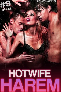 Hotwife Harem #9: Clara