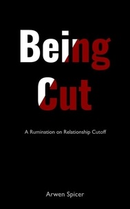 Livres pdf gratuits télécharger des torrents Being Cut: A Rumination on Relationship Cutoff 9798991207614 par
