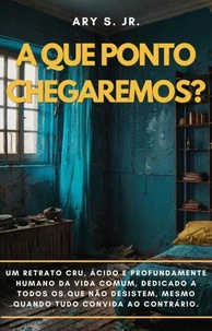 A Que Ponto Chegaremos?