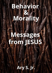  Ary S. Jr. - Behavior and Morality Messages from Jesus.