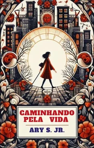 Caminhando Pela Vida