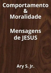 Comportamento &amp; Moralidade Mensagens de Jesus