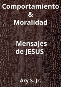 Comportamiento &amp; Moralidad Mensajes de Jesús